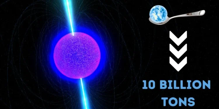 Neutron Stars One Teaspoon Weighs 10 Billion Tons!